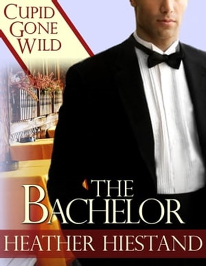 The Bachelor, Heather Hiestand - Ebook - 9781452465456