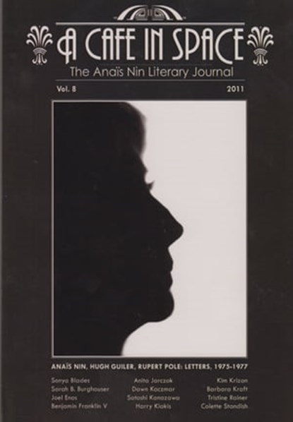 A Cafe in Space: The Anais Nin Literary Journal--Volumes 1-8, Anais Nin - Ebook - 9781452468532