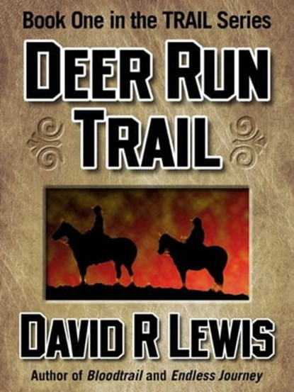 The Deer Run Trail, David R Lewis - Ebook - 9781452475400