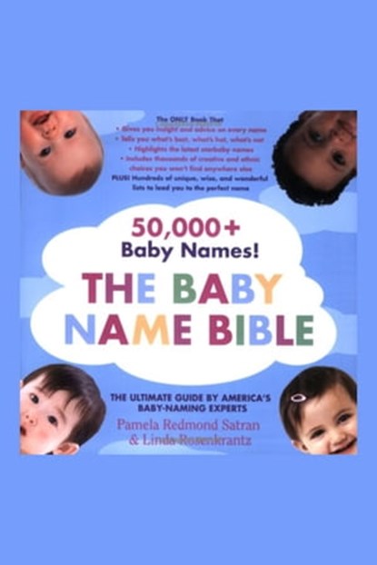 The Baby Name Bible, Pamela Redmond Satran - Ebook - 9781452478487