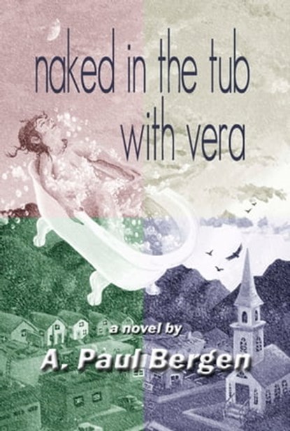 Naked in the Tub with Vera, A Paul Bergen - Ebook - 9781452478777
