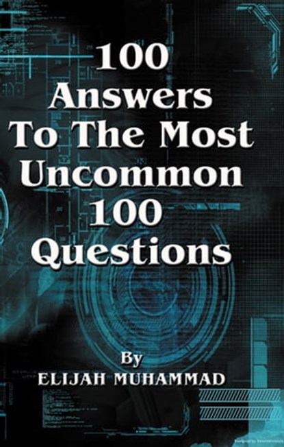 100 Answers To The Most Uncommon 100 Questions, Elijah Muhammad - Ebook - 9781452478883
