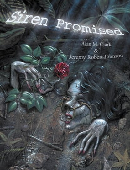 Siren Promised, Alan M. Clark ; Jeremy Robert Johnson - Ebook - 9781452481272