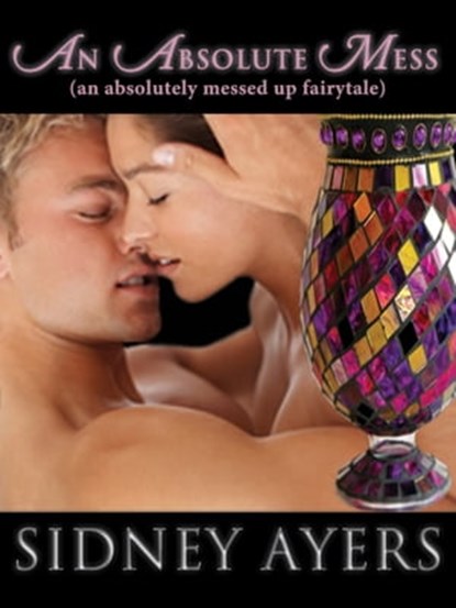 An Absolute Mess, Sidney Ayers - Ebook - 9781452484952