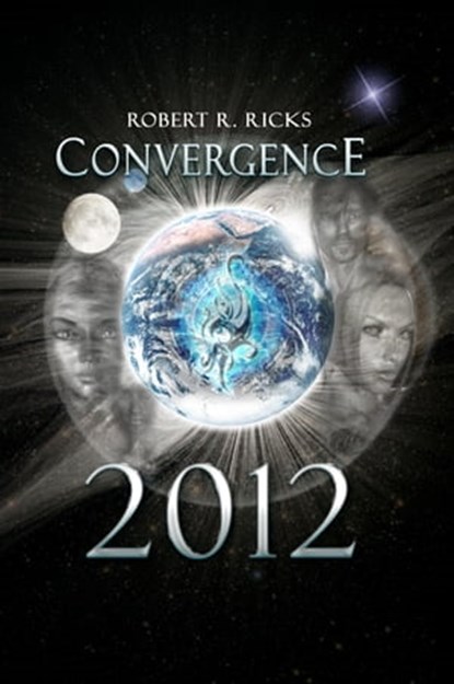 Convergence 2012, Robert R Ricks - Ebook - 9781452489315