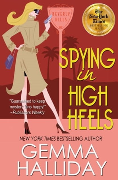 Spying in High Heels, Gemma Halliday - Ebook - 9781452490793