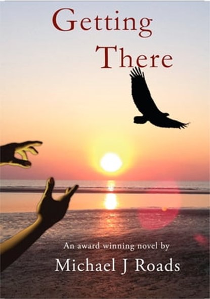 Getting There, Michael J Roads - Ebook - 9781452493312