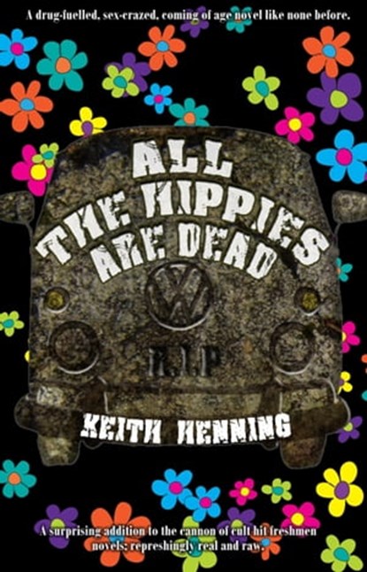 All The Hippies Are Dead, Keith Henning - Ebook - 9781452498201