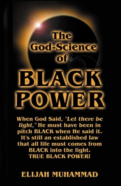 The God-Science Of Black Power, Elijah Muhammad - Ebook - 9781452499512