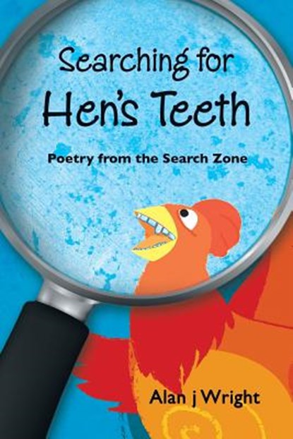 Searching For Hen's Teeth, Alan J Wright - Paperback - 9781452526348