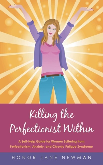 Killing the Perfectionist Within, Honor Jane Newman - Paperback - 9781452529523