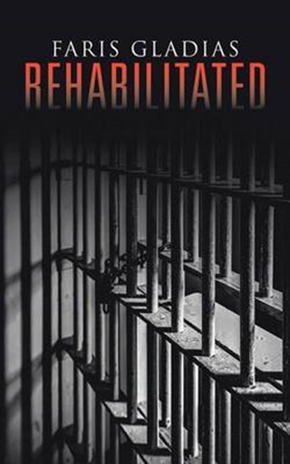 Rehabilitated, Faris Gladias - Paperback - 9781452531144
