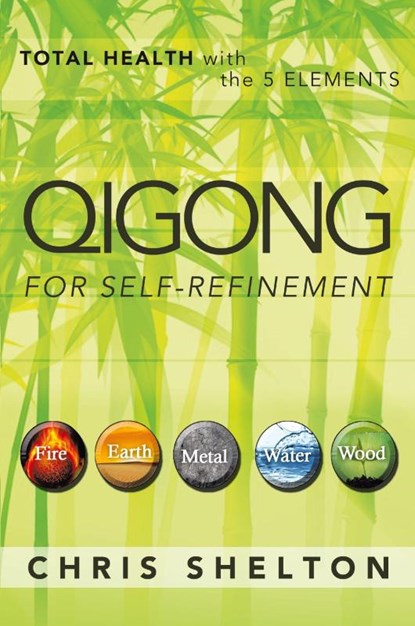 Qigong for Self-Refinement, Chris Shelton - Paperback - 9781452574745