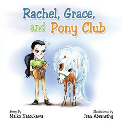 Rachel  Grace  and Pony Club, NATSUKAWA,  Maiko - Paperback - 9781452575438