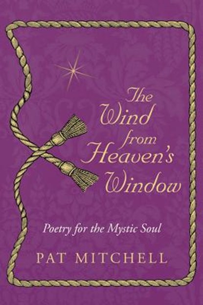 The Wind from Heaven's Window, Pat Mitchell - Paperback - 9781452579313