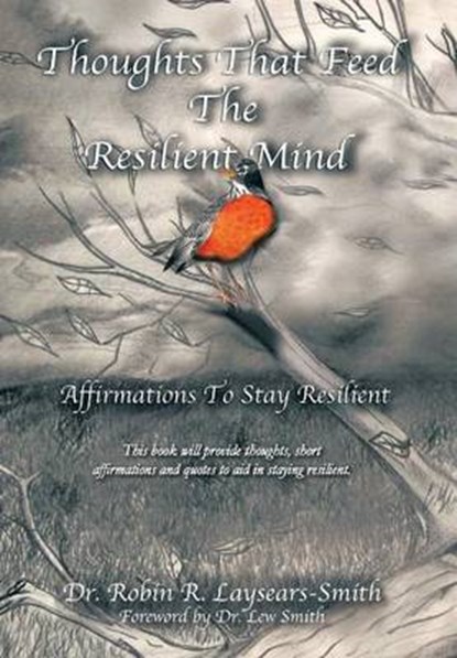 Thoughts That Feed the Resilient Mind, Robin R Laysears-Smith - Gebonden - 9781452581439