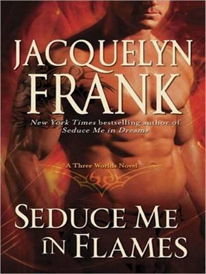 Seduce Me in Flames, FRANK,  Jacquelyn - Overig - 9781452603179