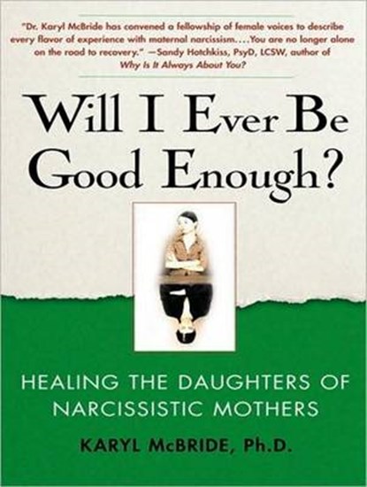 Will I Ever Be Good Enough?, MCBRIDE,  Karyl, Ph.D. - AVM - 9781452604138