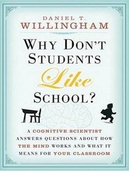 Why Don't Students Like School?, WILLINGHAM,  Daniel T. - Overig - 9781452604190