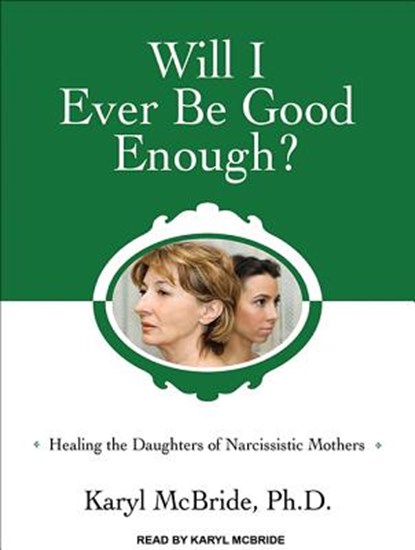 Will I Ever Be Good Enough?, MCBRIDE,  Karyl - AVM - 9781452634135