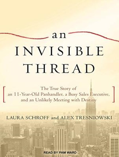 An Invisible Thread, SCHROFF,  Laura ; Tresniowski, Alex - Overig - 9781452655871