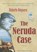 The Neruda Case, AMPUERO,  Roberto - Overig - 9781452658926