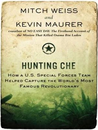Hunting Che, WEISS,  Mitch ; Maurer, Kevin - Overig - 9781452661704