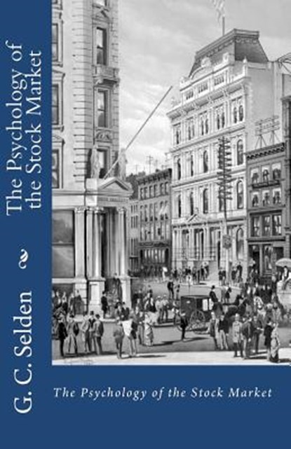 The Psychology of the Stock Market, G. C. Selden - Paperback - 9781452832135