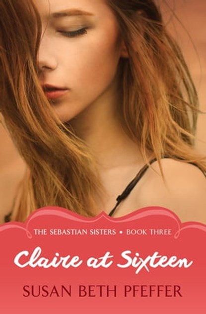 Claire at Sixteen, Susan Beth Pfeffer - Ebook - 9781453201893