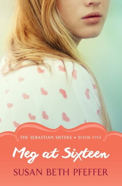 Meg at Sixteen, Susan Beth Pfeffer - Ebook - 9781453202197