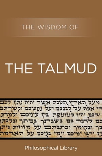 The Wisdom of the Talmud, Philosophical Library - Ebook - 9781453202210