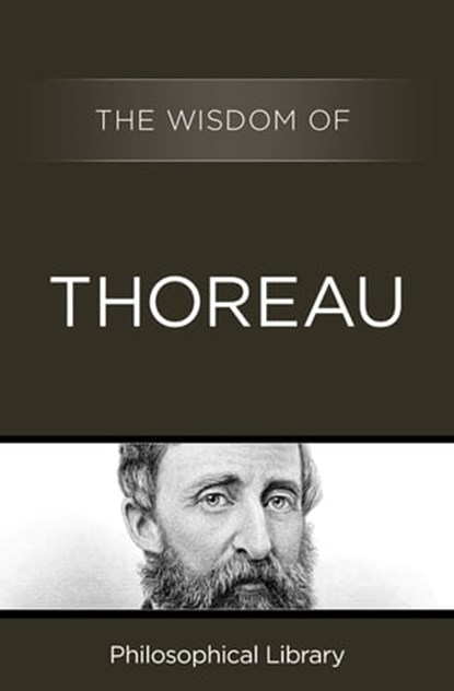 The Wisdom of Thoreau, Philosophical Library - Ebook - 9781453202364
