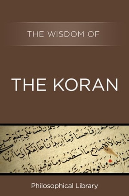 The Wisdom of the Koran, Philosophical Library - Ebook - 9781453202463