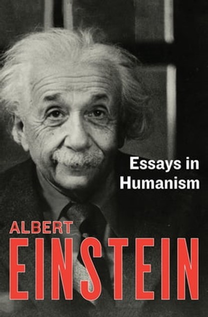 Essays in Humanism, Albert Einstein - Ebook - 9781453204597