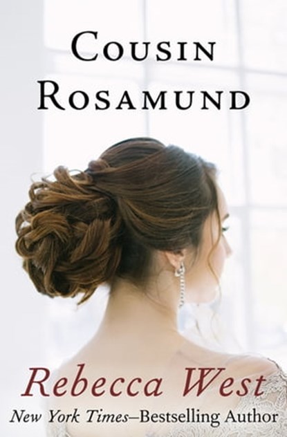 Cousin Rosamund, Rebecca West - Ebook - 9781453207109