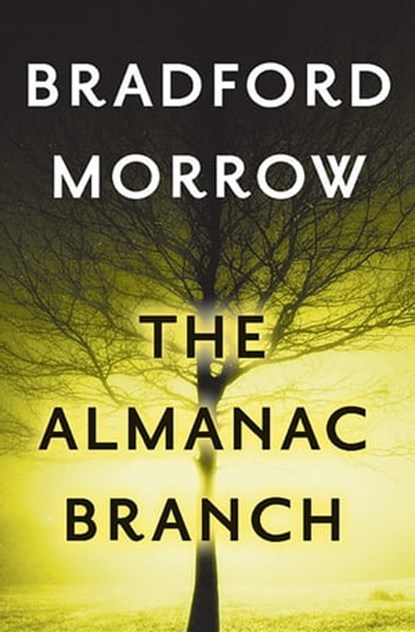 The Almanac Branch, Bradford Morrow - Ebook - 9781453212004
