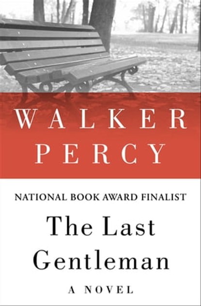The Last Gentleman, Walker Percy - Ebook - 9781453216231
