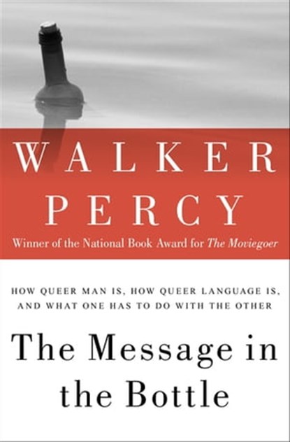 The Message in the Bottle, Walker Percy - Ebook - 9781453216408
