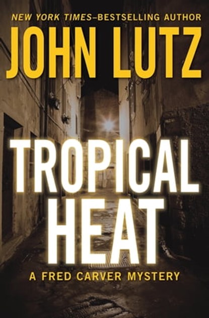 Tropical Heat, John Lutz - Ebook - 9781453219010