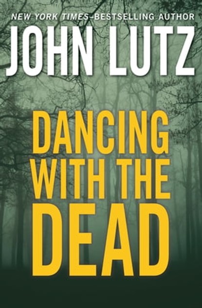 Dancing with the Dead, John Lutz - Ebook - 9781453219034