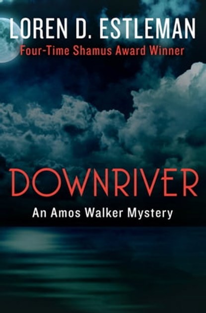 Downriver, Loren Estleman - Ebook - 9781453220559