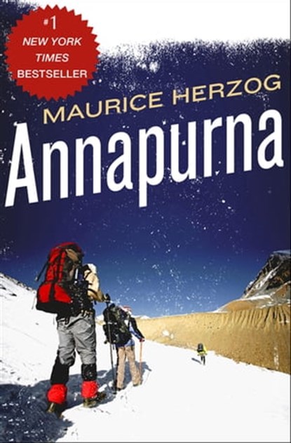 Annapurna: The First Conquest of an 8,000-Meter Peak, Maurice Herzog - Ebook - 9781453220733