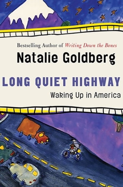 Long Quiet Highway: Waking Up in America, Natalie Goldberg - Ebook - 9781453224601