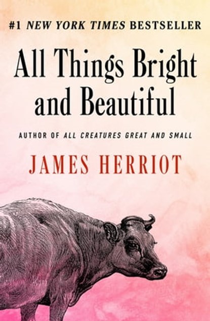 All Things Bright and Beautiful, James Herriot - Ebook - 9781453227916