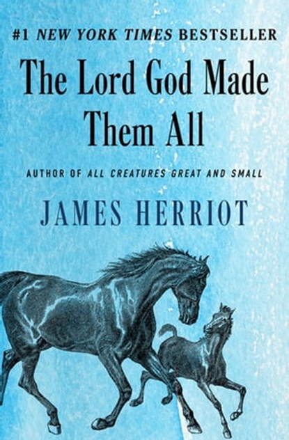 The Lord God Made Them All, James Herriot - Ebook - 9781453227930