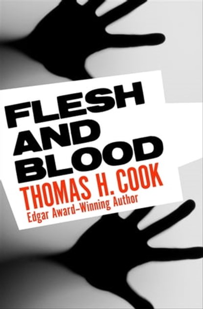 Flesh and Blood, Thomas H. Cook - Ebook - 9781453228043