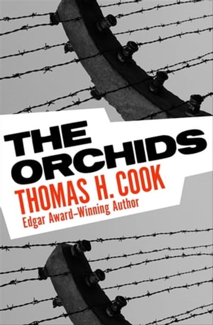 The Orchids, Thomas H. Cook - Ebook - 9781453228098