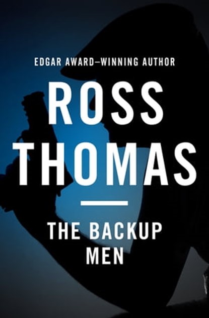 The Backup Men, Ross Thomas - Ebook - 9781453228210