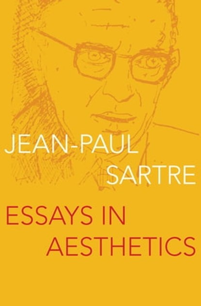 Essays in Aesthetics, Jean-Paul Sartre ; Susan Braudy - Ebook - 9781453228562