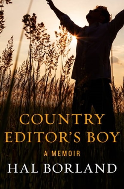 Country Editor's Boy, Hal Borland - Ebook - 9781453232392